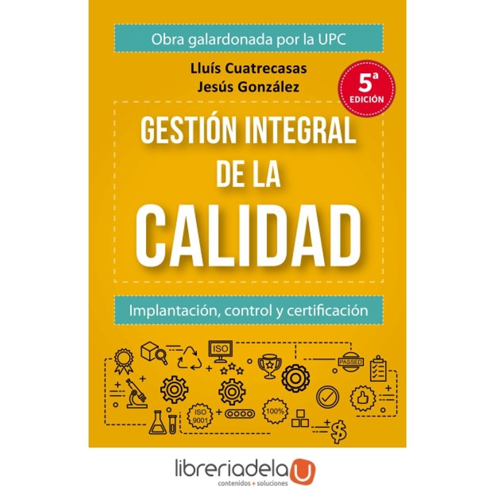 GESTION INTEGRAL DE LA CALIDAD: Implantación, control y certificación